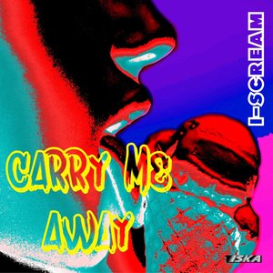 Carry Me Away