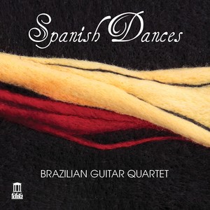 Guitar Quartets - FALLA, M. de / GRANADOS, E. / TURINA, J. / RODRIGO, J. / MOMPOU, F. (Spanish Dances) [Brazilian Guitar Quartet]