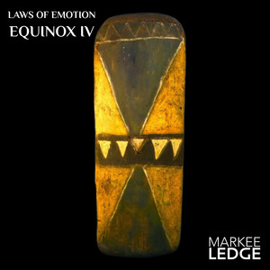 Laws of Emotion: Equinox IV