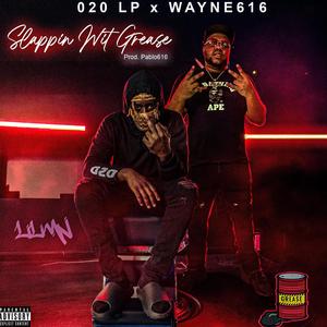 Slapping Wit Grease (feat. Wayne616) (Explicit)
