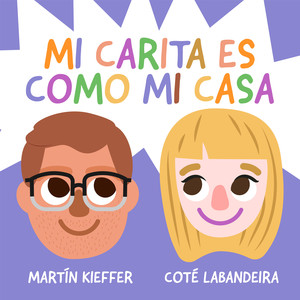 Mi Carita Es Como Mi Casa