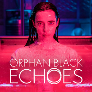Theme from Orphan Black: Echoes