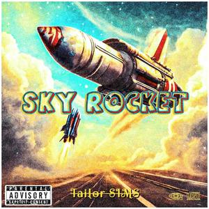 Sky Rocket (Explicit)