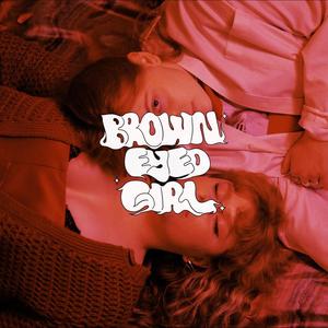Brown Eyed Girl (Explicit)