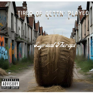 Tired of Gettn' Played (Explicit)