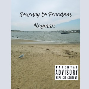 Journey to Freedom: The Album (Explicit)