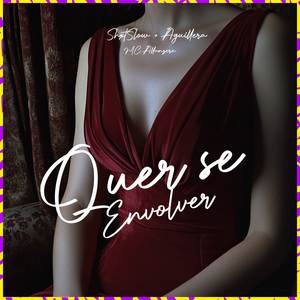 Quer Se Envolver (Explicit)