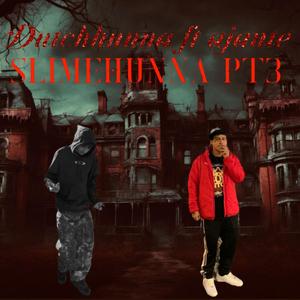Slimehunna pt3 (feat. DutchHUNNA) (Explicit)