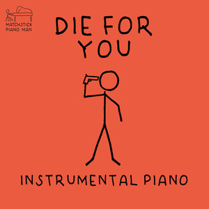 Die for You (Instrumental Piano)