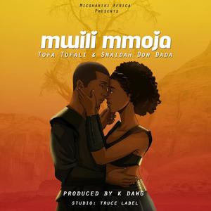 Mwili Mmoja (feat. Tofa Tofali & Snaidah Don Dada)