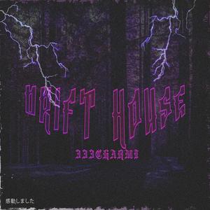 Drift House (Explicit)