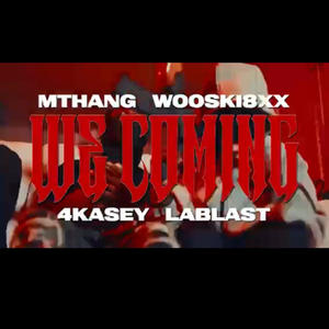 We Coming (feat. 4kasey, Lablastt & Mthang) (Explicit)