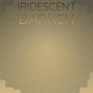 Iridescent Darken