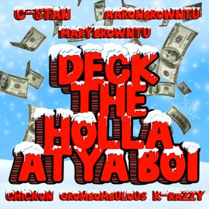 Deck The Holla At Ya Boi (feat. Grombombulous, MaryBrownTU, K-Razzy & Chickon)