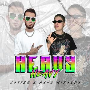 Heavy Heavy (feat. Manu Miranda)