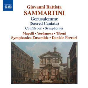 SAMMARTINI: Gerusalemme sconoscente ingrata / Confitebor / Symphonies