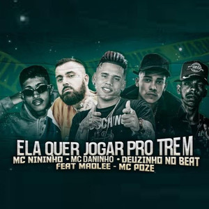 Ela Quer Jogar pro Trem (feat. Mãolee & Mc Poze) (Explicit)