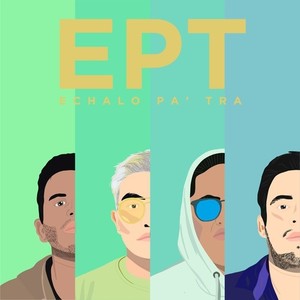 E. P. T.(Échalo Pa' Tra) (Explicit)