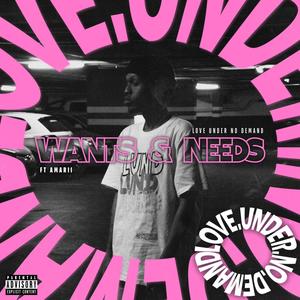 Wants & Needs (feat. Amarii) [Explicit]