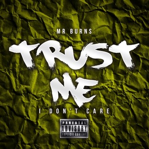 Trust Me (I Don't Care) - Single [Explicit]