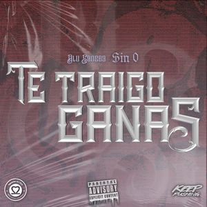 Te Traigo Ganas (Explicit)