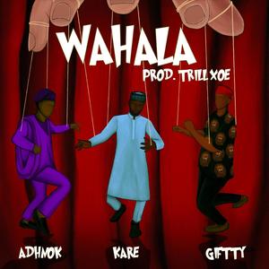 WAHALA (feat. Giftty & Kare)