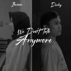 We Don't Talk Anymore (feat. Ikrima Qalby)