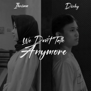 We Don't Talk Anymore (feat. Ikrima Qalby)