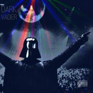 Dark vader (All that) (feat. N9NETYME Dsavv) [Explicit]