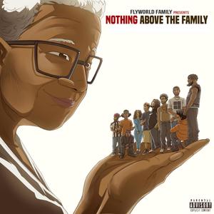 Nothing Above The Family (Explicit)