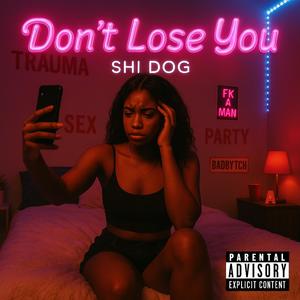 Dont lose you (Explicit)