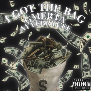 I Got The Bag(feat. AyyeBrycee) (Explicit)