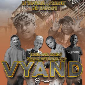 Vyand (feat. MJoyner, Parow, Woza Alo & Woza weh carlo Kieron cpt)