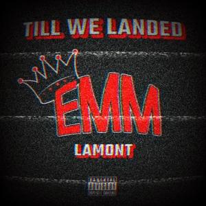 Till We Landed (feat. Lamont) [Explicit]