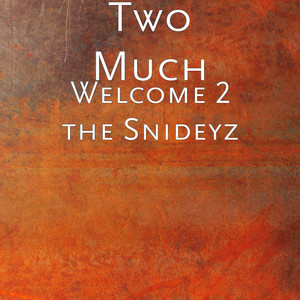 Welcome 2 the Snideyz (Explicit)