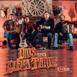 Dios Nunca Llega Tarde