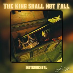 The King Shall Not Fall (instrumental)