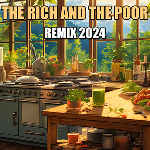 The Rich and The Poor (Remix 2024)