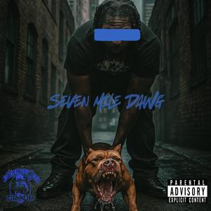 Seven Mile Dawg (Explicit)