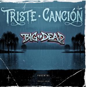 Triste Canción (feat. Big Dead)