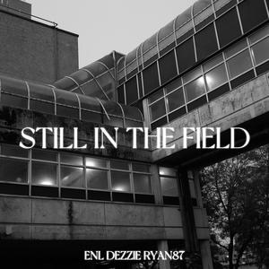 Still In The Field (Explicit)