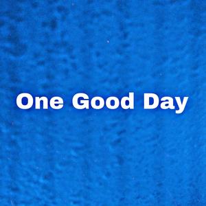 One Good Day