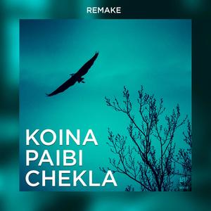 Koina Paibi Chekla Remake