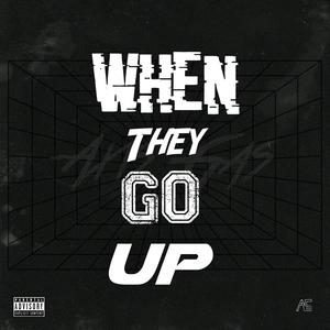 When They Go Up (Explicit)