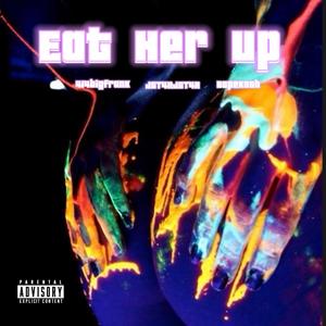 Eat Her Up (Remix) [Explicit]