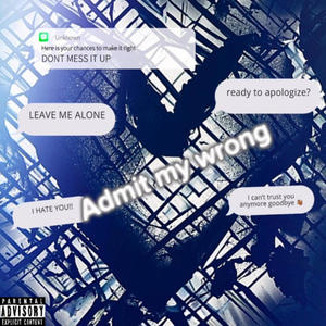Admit My Wrong (feat. R3x) (Explicit)