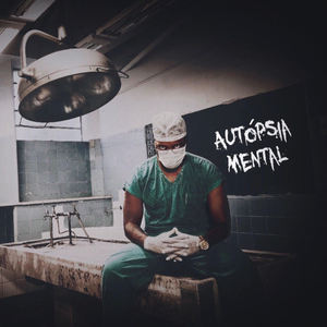 Autópsia Mental (Explicit)