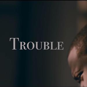 Trouble (Explicit)