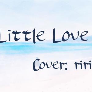 A Little Love (翻自 冯曦妤)