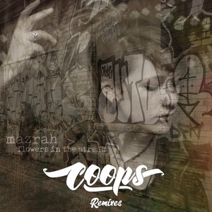 Mazrah: Flowers in the Stream (Coops Remixes)